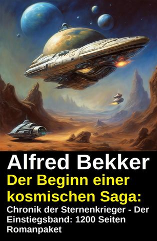 1200 Seiten Romanpaket: Chronik der Sternenkrieger - Der Einstiegsband: Der Beginn einer kosmischen Saga: