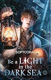Be a Light in the Dark Sea