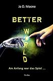 Better World - Am Anfang war das Spiel ...