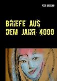 Briefe aus dem Jahr 4000