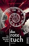 Das Rote Tuch. Eine phantastische Reise durch die Zeit