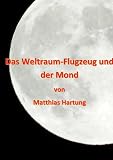 Das Weltraum-Flugzeug und der Mond