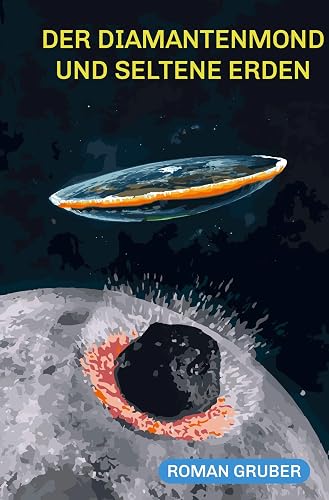 Der Diamantenmond und Seltene Erden