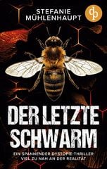 Der letzte Schwarm Ein spannender Dystopie-Thriller viel zu nah an der Realität