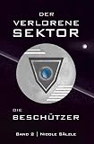 Der Verlorene Sektor: Die Beschützer