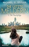 Die letzte Melderin - I. Die Nachfolge