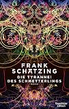 Die Tyrannei des Schmetterlings