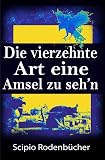 Die vierzehnte Art eine Amsel zu seh’n