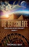 Die Zeitschleife: Der Flug in die Zukunft