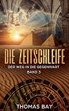 Die Zeitschleife: Der Weg in die Gegenwart