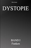 Dystopie / Dystopie Band 1 - Funken
