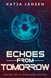 Echoes from Tomorrow