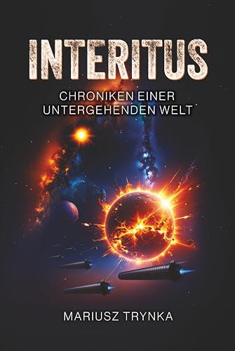 INTERITUS: Chroniken einer untergehenden Welt
