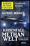 Krisenfall Methanwelt: Science Fiction Fantasy Großband 9/2020