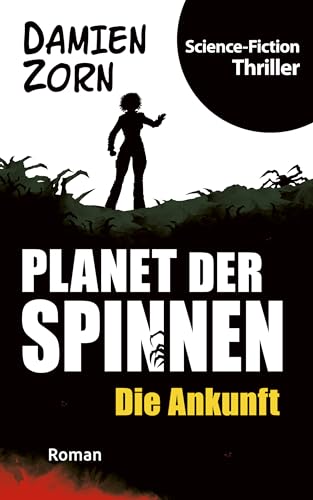 Planet der Spinnen: Die Ankunft