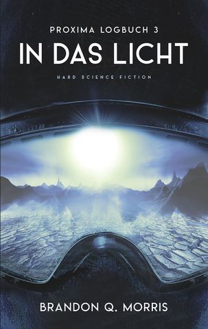 Proxima-Logbuch 3: In das Licht