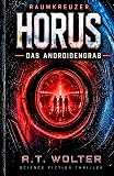 Raumkreuzer HORUS: Das Androiden Grab