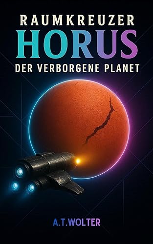 Raumkreuzer HORUS: Der verborgene Planet