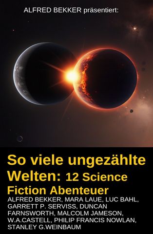 So viele ungezählte Welten: 12 Science Fiction Abenteuer