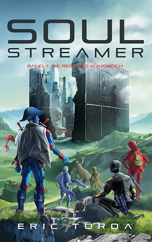 Soulstreamer Band III: Die Reise ins Königreich
