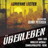 Überleben - Band 1 der World of Anthrax - Zombieapokalypse - Reihe