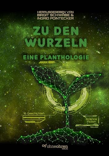 Zu den Wurzeln: Eine Planthologie